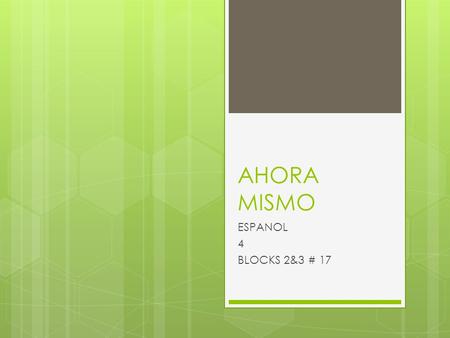 AHORA MISMO ESPANOL 4 BLOCKS 2&3 # 17. Completen las frases: 1. _____ ______ viven debajo del mar. 2. Esto no sabe nada _____ ______ sal. 3. Una ________.