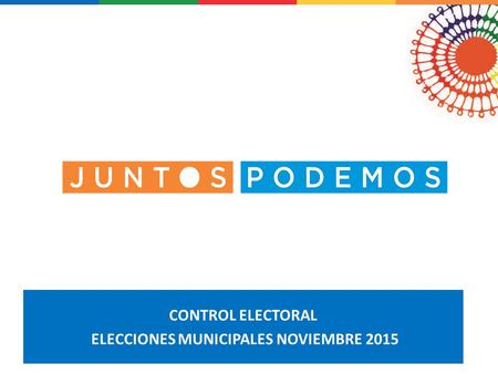 CONTROL ELECTORAL ELECCIONES MUNICIPALES NOVIEMBRE 2015.