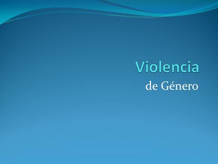 Violencia de Género.