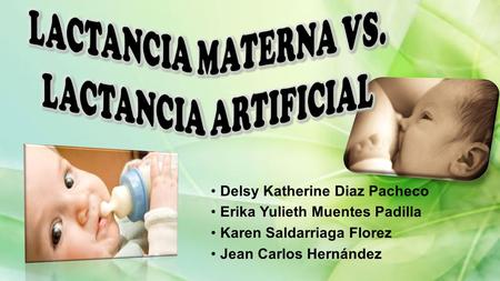 LACTANCIA MATERNA VS. LACTANCIA ARTIFICIAL
