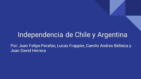 Independencia de Chile y Argentina