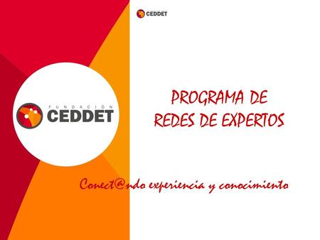 experiencia y conocimiento PROGRAMA DE REDES DE EXPERTOS.