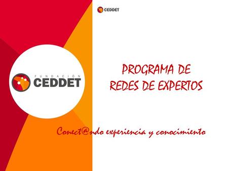 experiencia y conocimiento PROGRAMA DE REDES DE EXPERTOS.