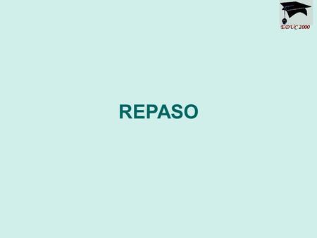 EDUC 2000 REPASO.