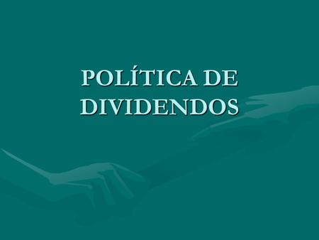 POLÍTICA DE DIVIDENDOS