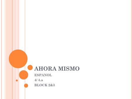 AHORA MISMO ESPANOL 4/ 4.a BLOCK 2&3. QUE ES EN ESPAÑOL??? 1. It is spoild 2. It tastes like garlic 3. It is just right 4. Broke down on us 5. They forgot.