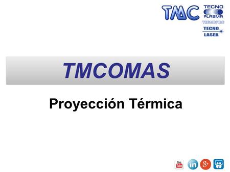 TMCOMAS Proyección Térmica.