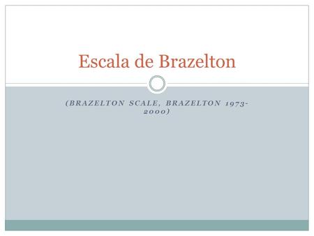(Brazelton scale, brazelton )