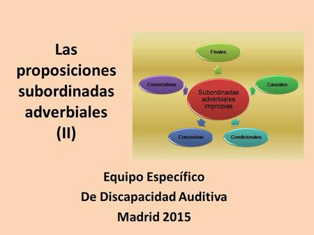 Las proposiciones subordinadas adverbiales (II)