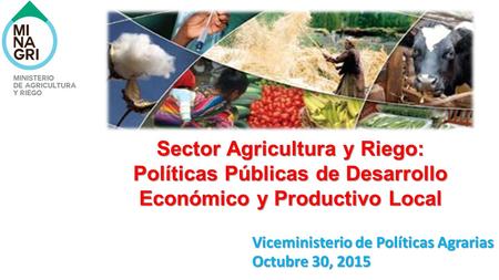 Viceministerio de Políticas Agrarias Octubre 30, 2015