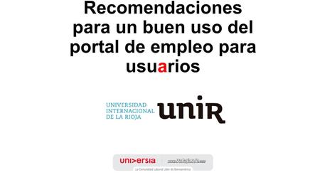 Recomendaciones para un buen uso del portal de empleo para usuarios.