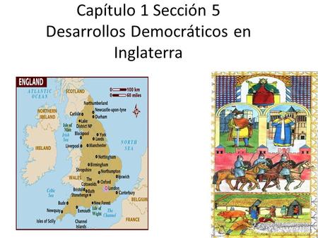 Capítulo 1 Sección 5 Desarrollos Democráticos en Inglaterra.