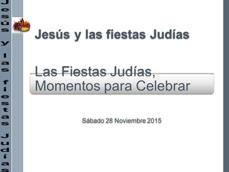 Las Fiestas Judías, Momentos para Celebrar