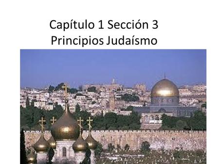 Capítulo 1 Sección 3 Principios Judaísmo