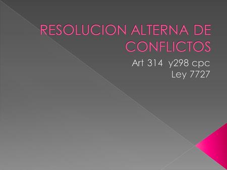  PORQUE  BENEFICIOS  EN CUALQUIER MOMENTO ANTES DE INICIAR EL PROCESO E INCLUSO RESUELTO Y FIRME LAS PARTES PUEDEN TOMAR ESTE TIPO DE MEDIDA.