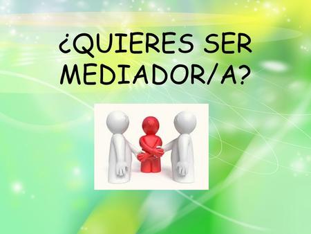 ¿QUIERES SER MEDIADOR/A?