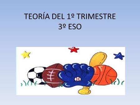 TEORÍA DEL 1º TRIMESTRE 3º ESO