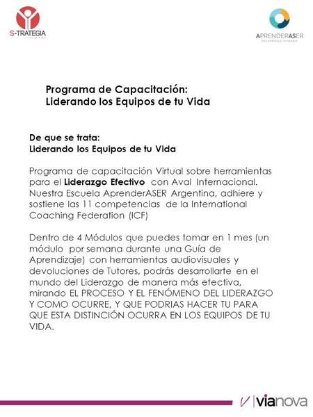 De que se trata: Liderando los Equipos de tu Vida Programa de capacitación Virtual sobre herramientas para el Liderazgo Efectivo con Aval Internacional.