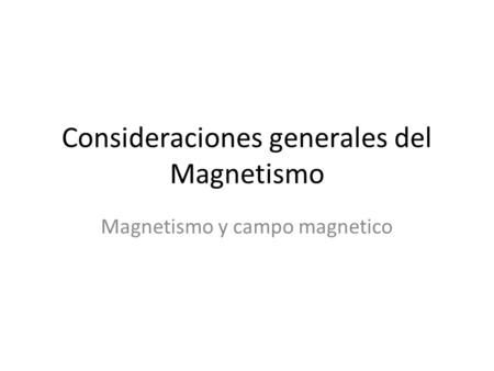 Consideraciones generales del Magnetismo