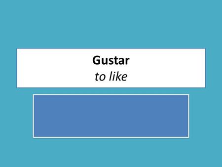 Gustar to like. Gustar A verb is an action or state of being. An infinitive is the basic form of the verb. In English, most infinitives include the word.