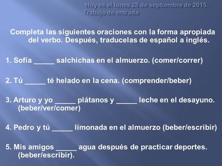 Hoy es el lunes 28 de septiembre de Trabajo de entrada