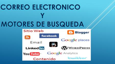 CORREO ELECTRONICO Y MOTORES DE BUSQUEDA.