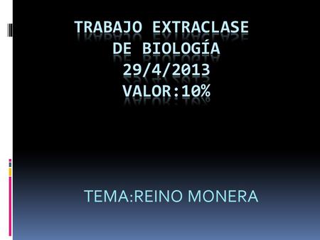TRABAJO EXTRACLASE DE BIOLOGÍA 29/4/2013 VALOR:10%