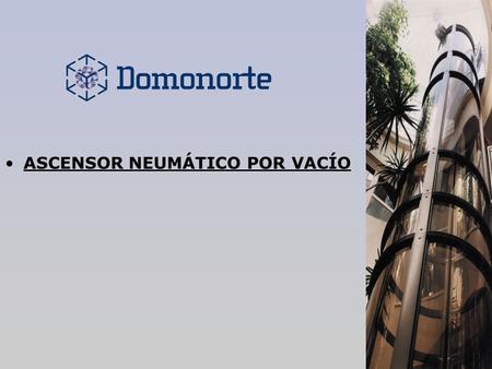 ASCENSOR NEUMÁTICO POR VACÍO