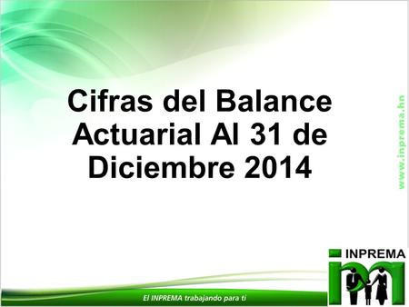 Cifras del Balance Actuarial Al 31 de Diciembre 2014.