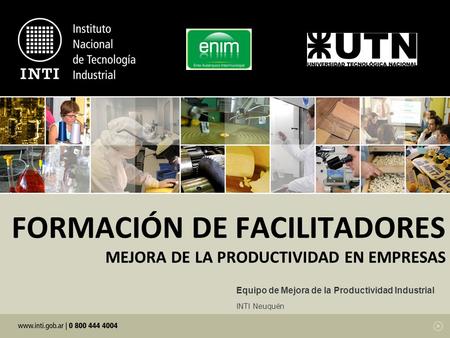 Equipo de Mejora de la Productividad Industrial INTI Neuquén