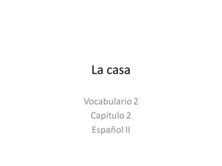 Vocabulario 2 Capitulo 2 Español II