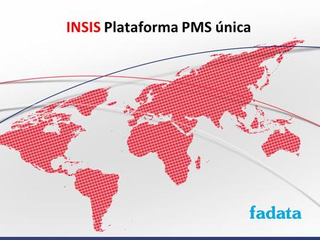 INSIS Plataforma PMS única