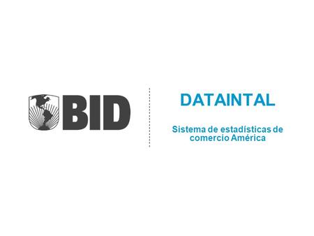 DATAINTAL Sistema de estadísticas de comercio América.