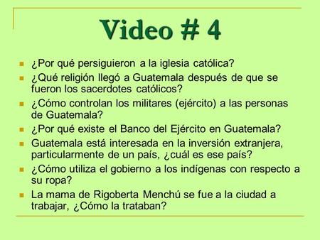 Video # 4 ¿Por qué persiguieron a la iglesia católica? ¿Qué religión llegó a Guatemala después de que se fueron los sacerdotes católicos? ¿Cómo controlan.