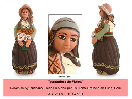 “Vendedora de Flores” Ceramica Ayucuchana, Hecho a Mano por Emilliano Orellana en Lurin, Peru 3.3 W x 9.1 H x 3.5 D.