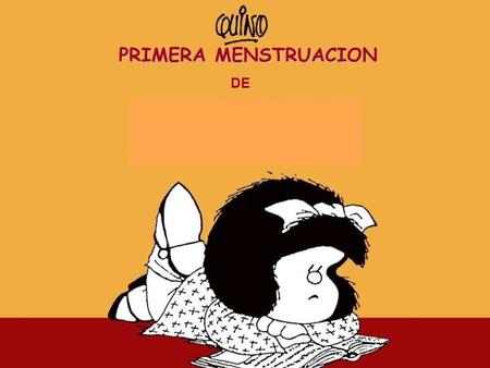 PRIMERA MENSTRUACION DE.