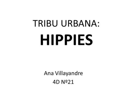 TRIBU URBANA: HIPPIES Ana Villayandre 4D Nº21.