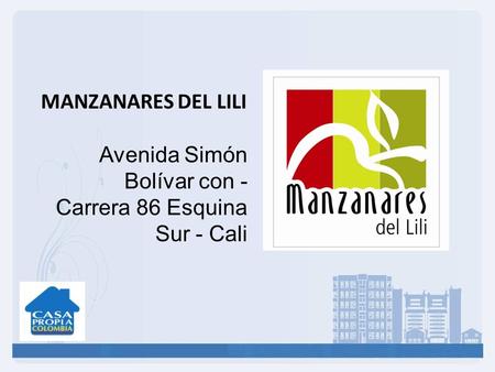 MANZANARES DEL LILI Avenida Simón Bolívar con - Carrera 86 Esquina