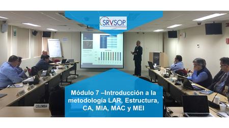 GAJAH ANNUAL REPORT 2015 | ‹#› Módulo 7 –Introducción a la metodología LAR, Estructura, CA, MIA, MAC y MEI.