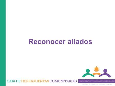Copyright © 2014 by The University of Kansas Reconocer aliados.