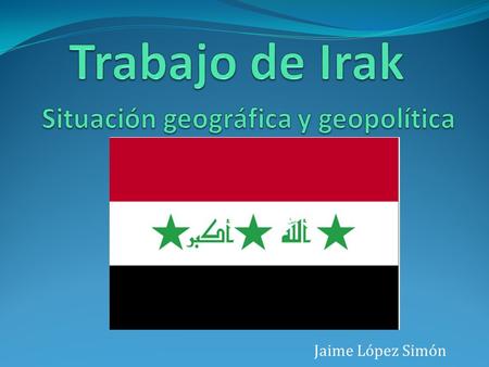 Trabajo de Irak Situación geográfica y geopolítica