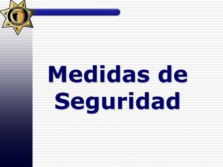 Medidas de Seguridad. 1.Mantenga actualizado su directorio de teléfonos de emergencia, y asegúrese de tenerlo siempre al alcance. 2.Sea cuidadoso a la.