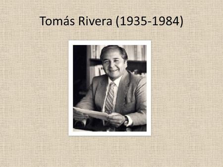Tomás Rivera (1935-1984).
