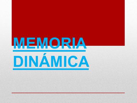 MEMORIA DINÁMICA.