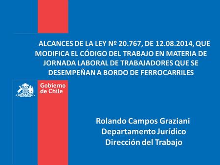 ALCANCES DE LA LEY Nº 20.767, DE 12.08.2014, QUE MODIFICA EL CÓDIGO DEL TRABAJO EN MATERIA DE JORNADA LABORAL DE TRABAJADORES QUE SE DESEMPEÑAN A BORDO.