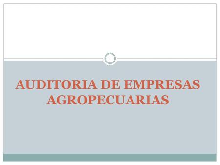 AUDITORIA DE EMPRESAS AGROPECUARIAS
