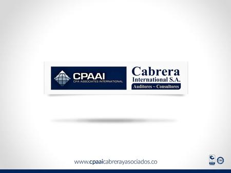ANTECEDENTES La ley 1314 de julio de 2009 surge a partir de la necesidad en Colombia de normas contables, de información financiera y de aseguramiento.