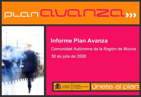 Informe Plan Avanza. 2 Índice OBJETIVOS Y FINANCIACIÓN MAPA PRESUPUESTARIO (2006-2008) CONVOCATORIAS (2006-2008) PRÉSTAMOS (2006-2010) BANDA ANCHA INDICADORES.