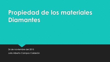 Propiedad de los materiales Diamantes