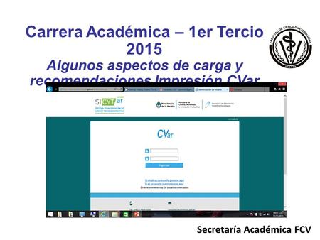 Carrera Académica – 1er Tercio 2015 Algunos aspectos de carga y recomendaciones Impresión CVar Secretaría Académica FCV.